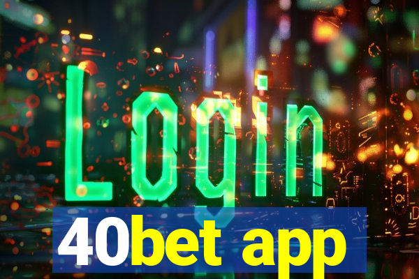 40bet app